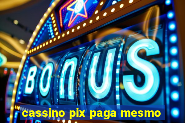 cassino pix paga mesmo